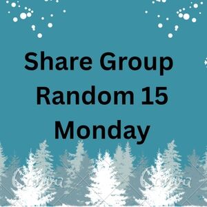 Closed Monday 1/12 Share Group Random 15